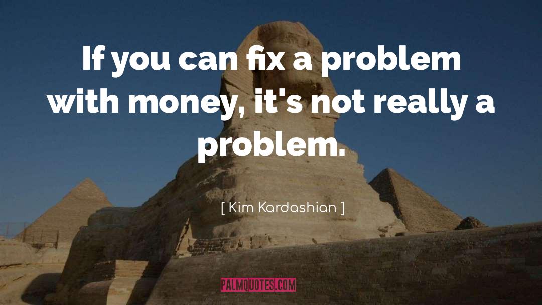With Money quotes by Kim Kardashian