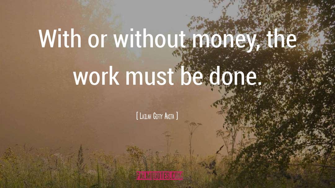 With Or Without Money quotes by Lailah Gifty Akita