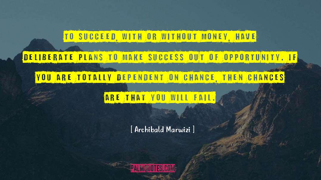 With Or Without Money quotes by Archibald Marwizi