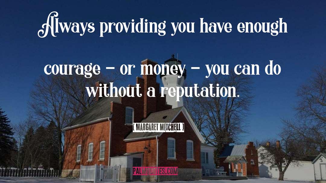 With Or Without Money quotes by Margaret Mitchell