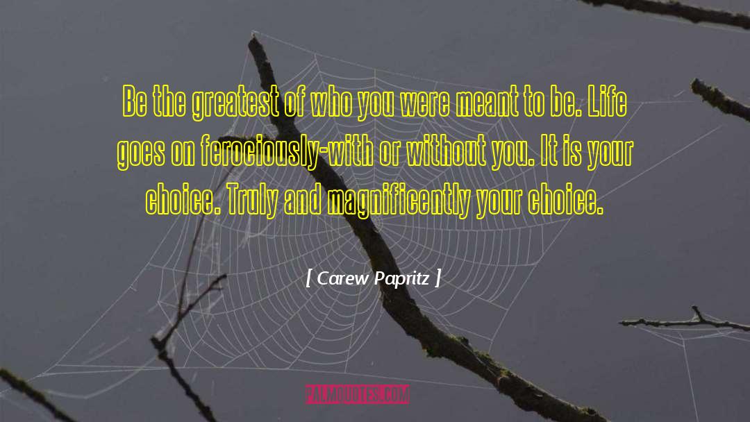 With Or Without You quotes by Carew Papritz