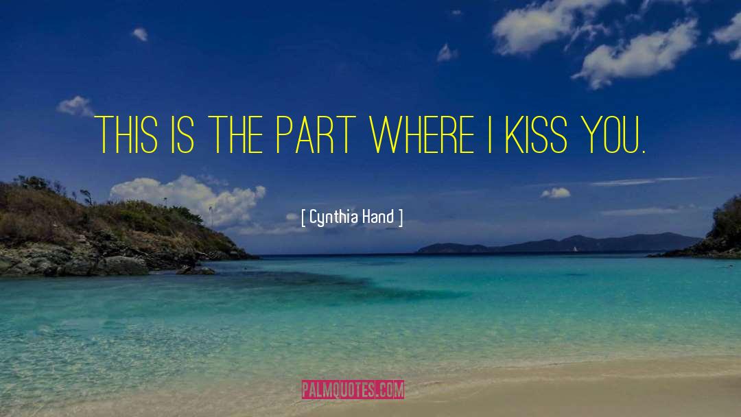 With This Kiss quotes by Cynthia Hand