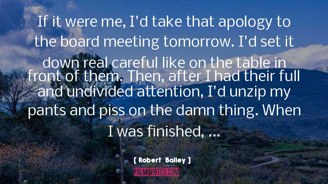 Withhold Apology quotes by Robert  Bailey