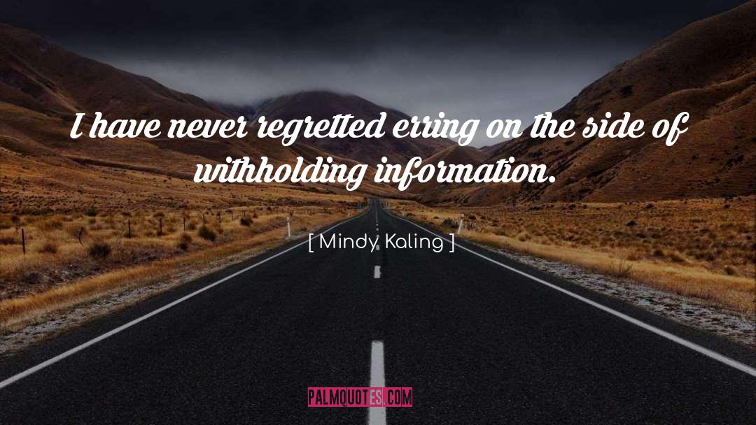 Withholding Information quotes by Mindy Kaling