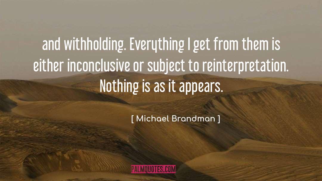 Withholding quotes by Michael Brandman