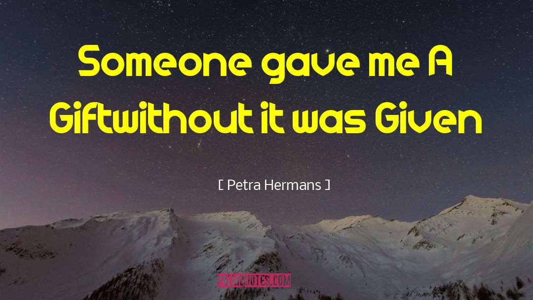 Without A Gift quotes by Petra Hermans