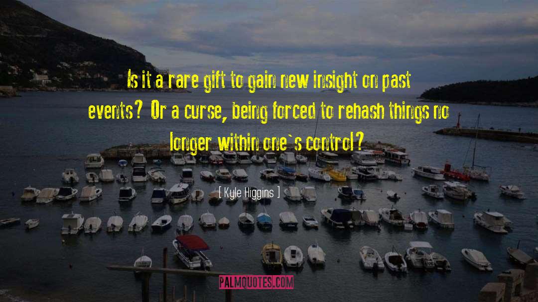 Without A Gift quotes by Kyle Higgins