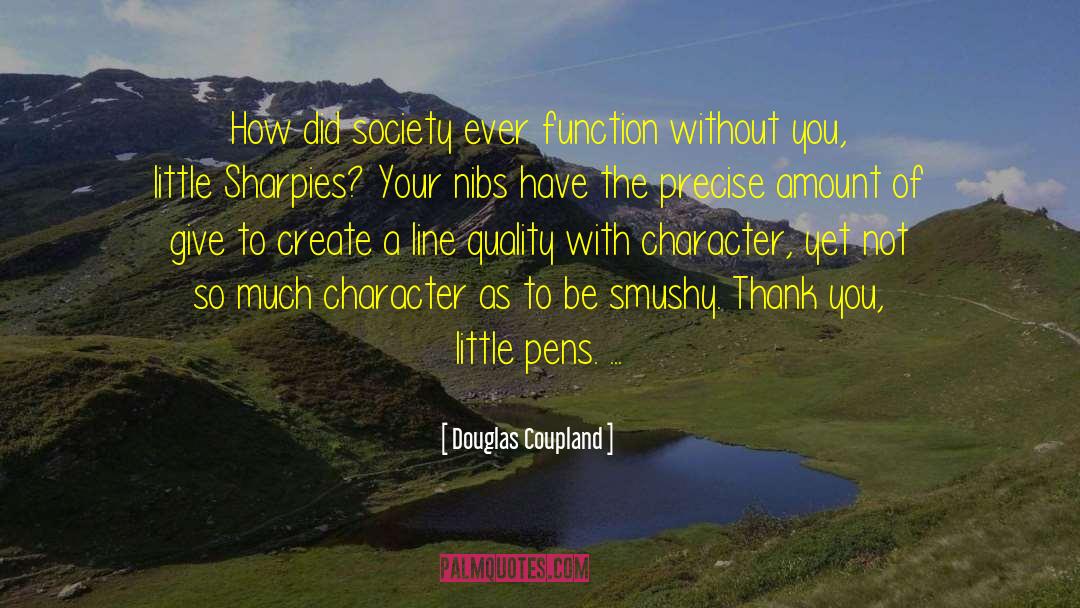 Without Character quotes by Douglas Coupland