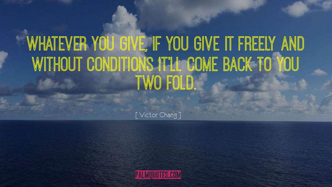 Without Conditions quotes by Victor Chang