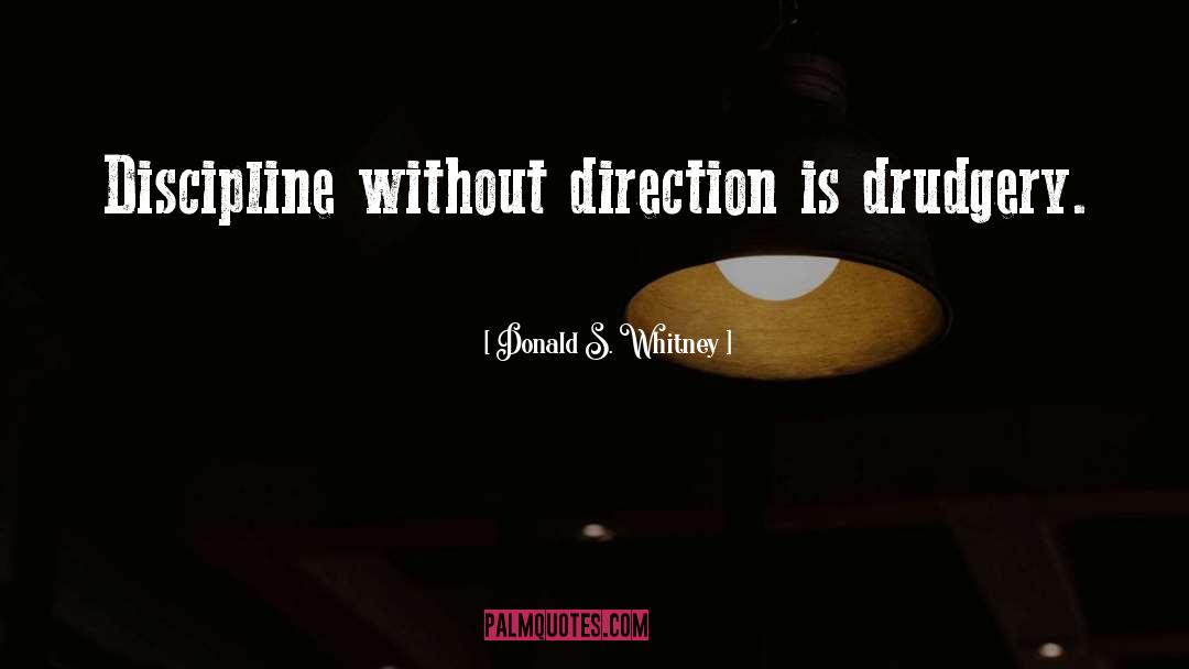 Without Direction quotes by Donald S. Whitney