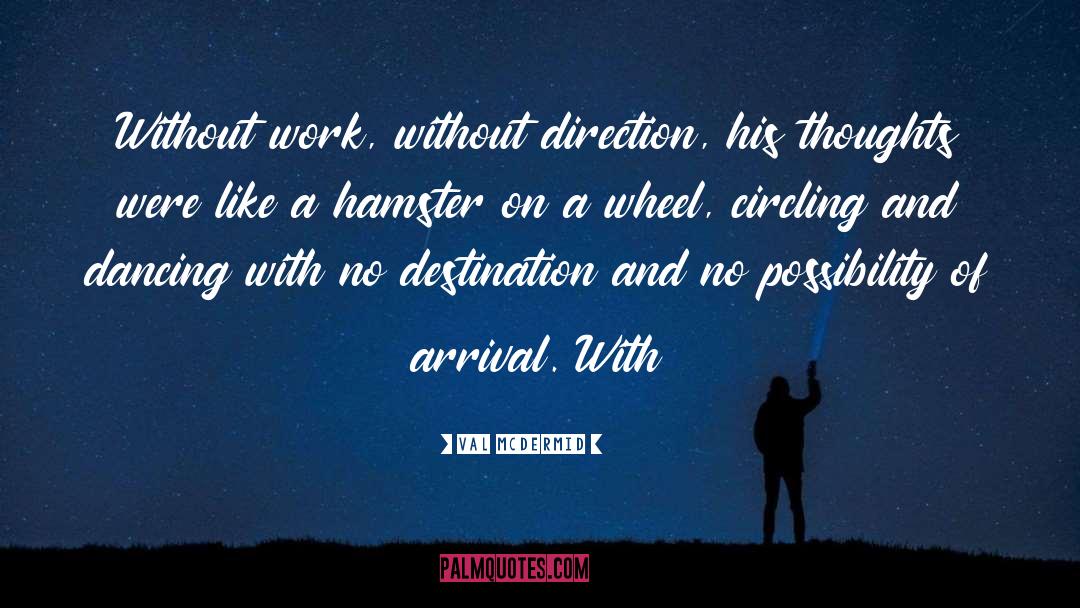 Without Direction quotes by Val McDermid