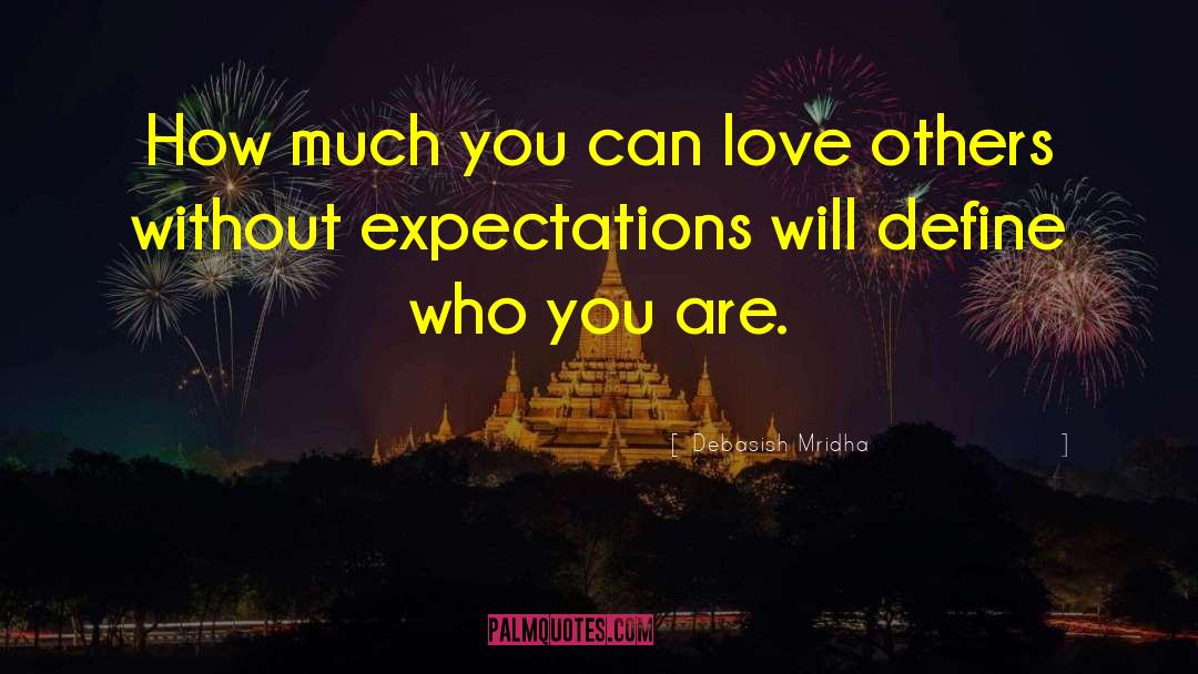 Without Expectations quotes by Debasish Mridha