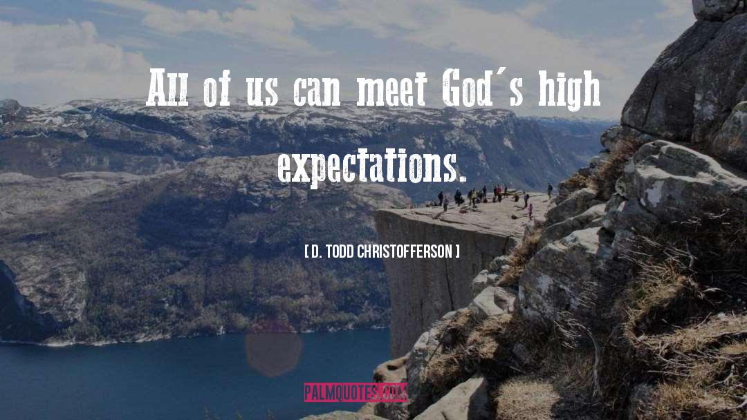 Without Expectations quotes by D. Todd Christofferson