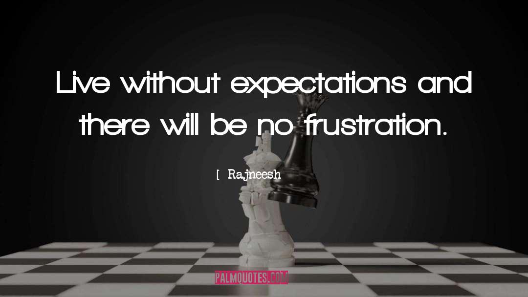 Without Expectations quotes by Rajneesh