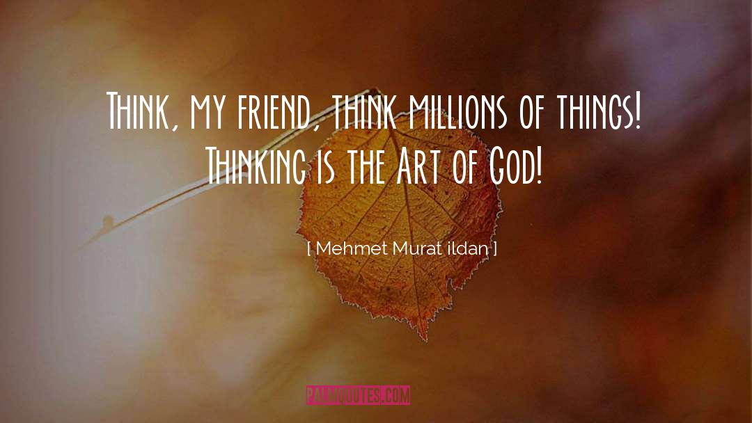Without Friends quotes by Mehmet Murat Ildan