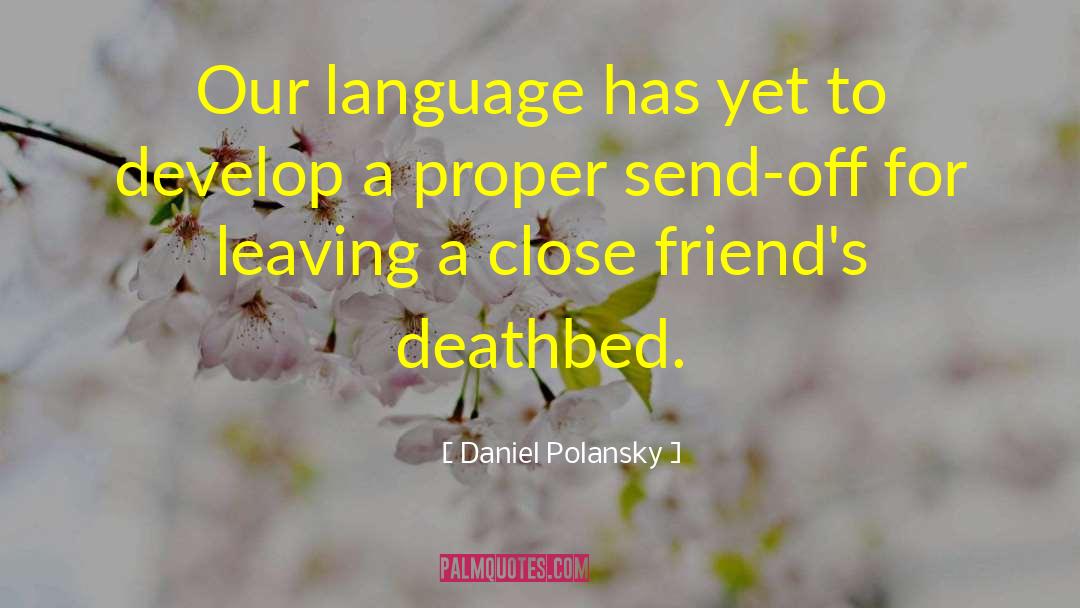 Without Friends quotes by Daniel Polansky