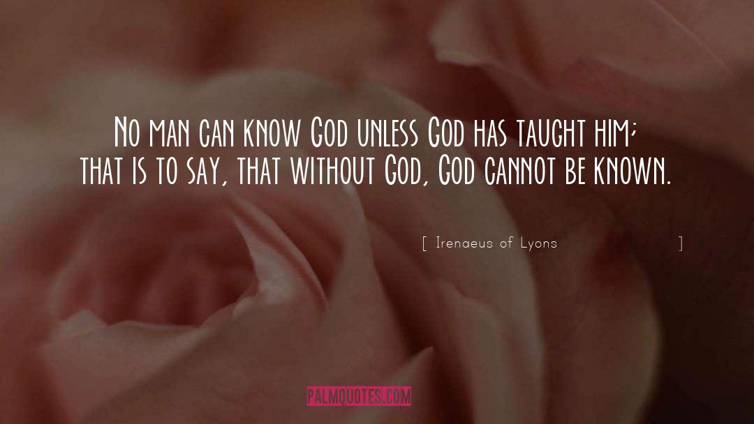 Without God quotes by Irenaeus Of Lyons