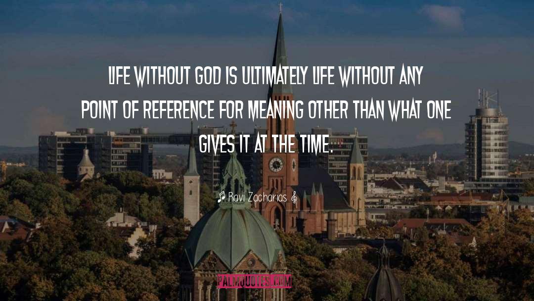 Without God quotes by Ravi Zacharias