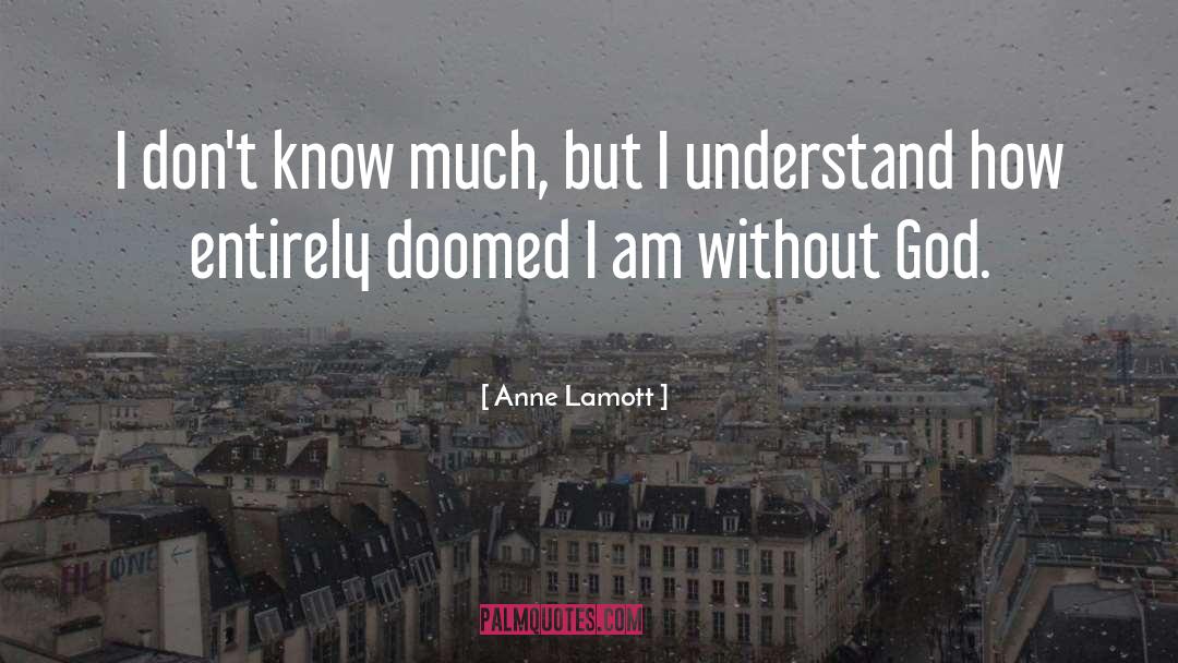 Without God quotes by Anne Lamott