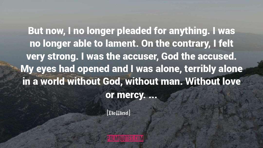 Without God quotes by Elie Wiesel