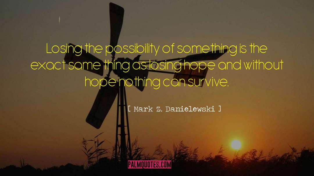 Without Hope quotes by Mark Z. Danielewski