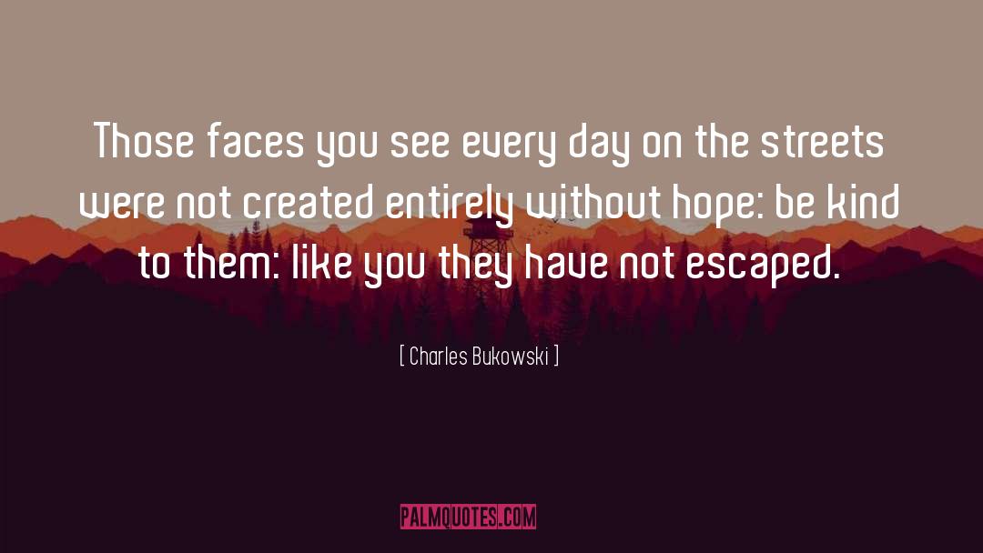 Without Hope quotes by Charles Bukowski