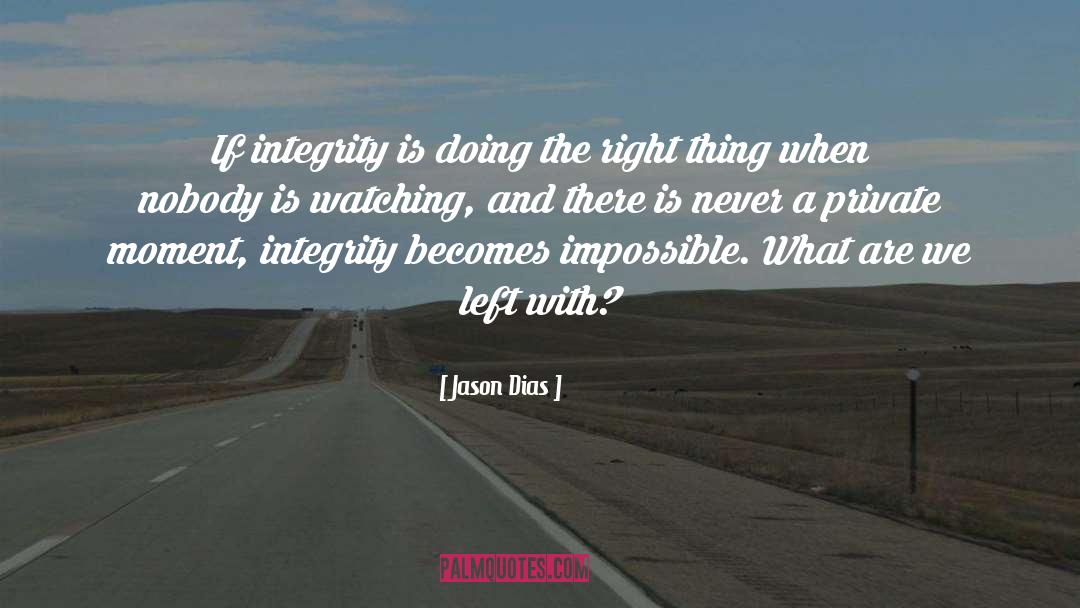 Without Integrity Quote quotes by Jason Dias