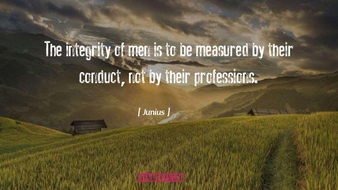 Without Integrity Quote quotes by Junius
