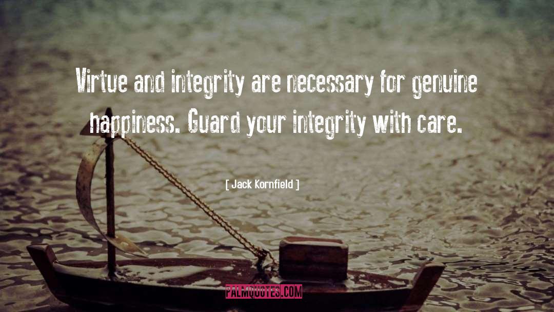 Without Integrity Quote quotes by Jack Kornfield