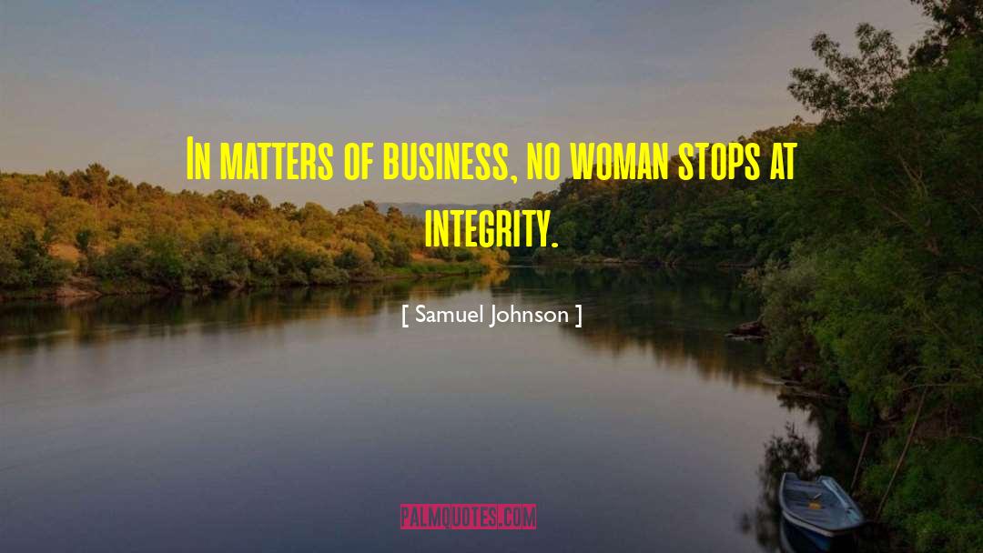Without Integrity Quote quotes by Samuel Johnson