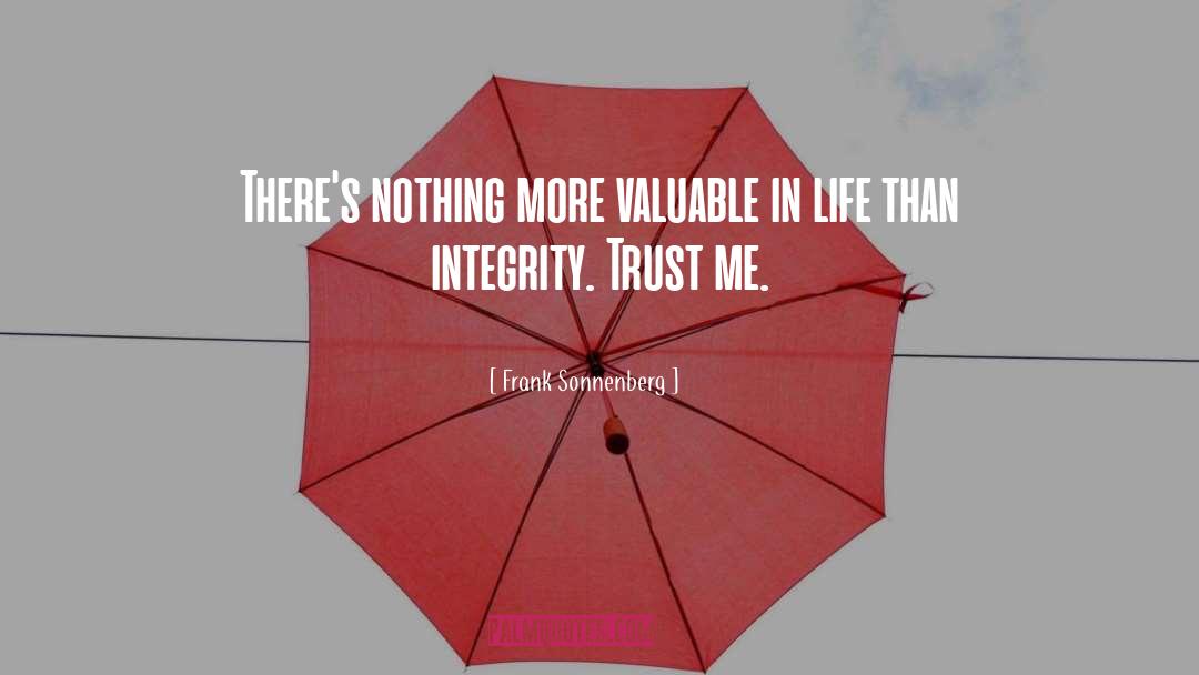 Without Integrity Quote quotes by Frank Sonnenberg
