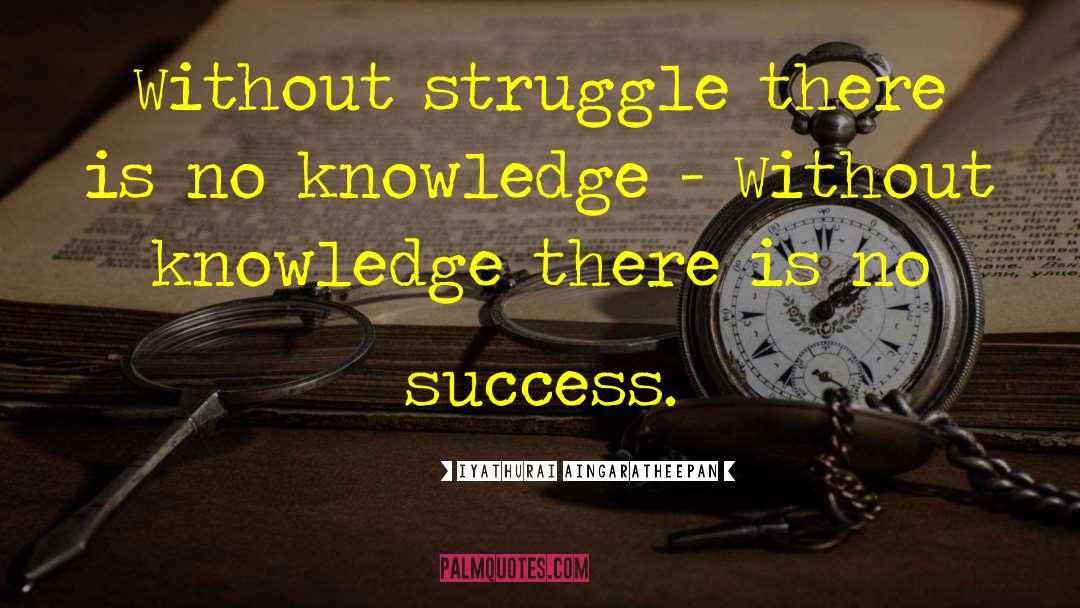 Without Knowledge quotes by Iyathurai Aingaratheepan