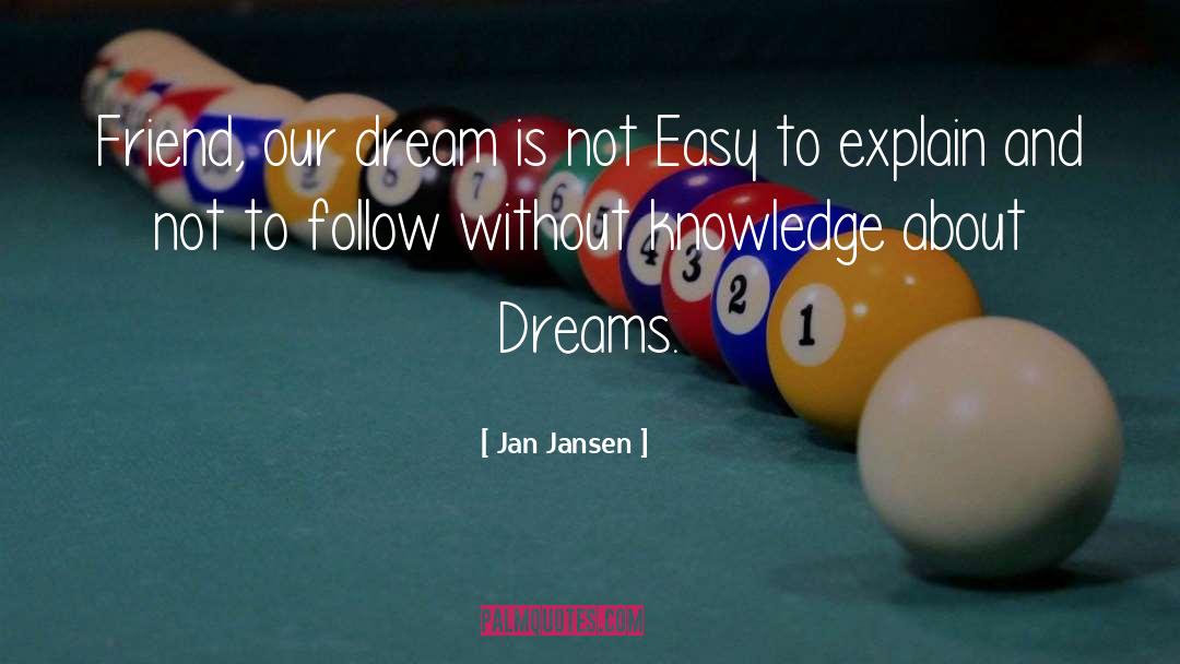 Without Knowledge quotes by Jan Jansen