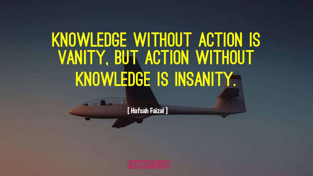 Without Knowledge quotes by Hafsah Faizal