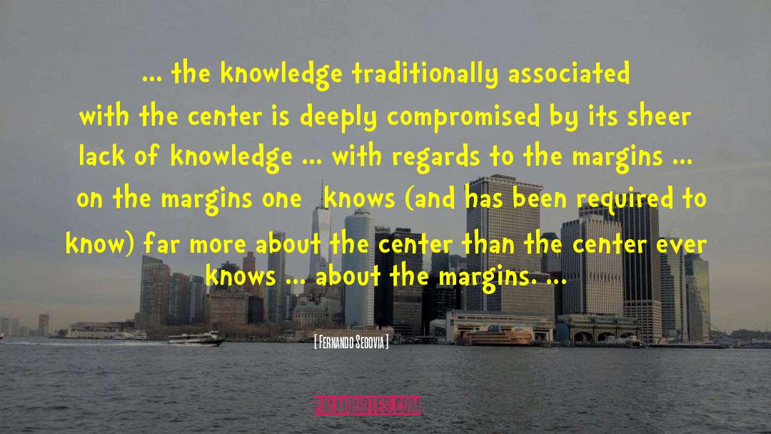 Without Knowledge quotes by Fernando Segovia