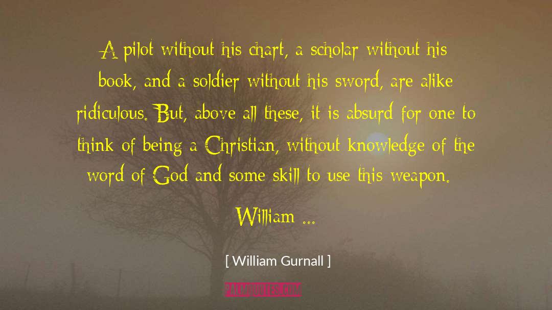 Without Knowledge quotes by William Gurnall