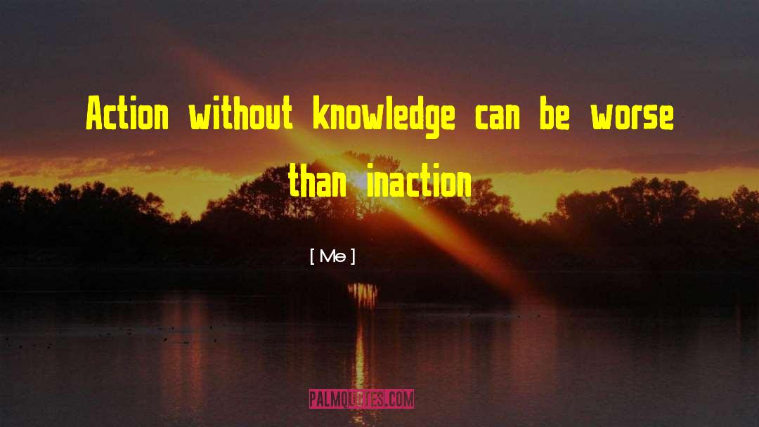 Without Knowledge quotes by Me
