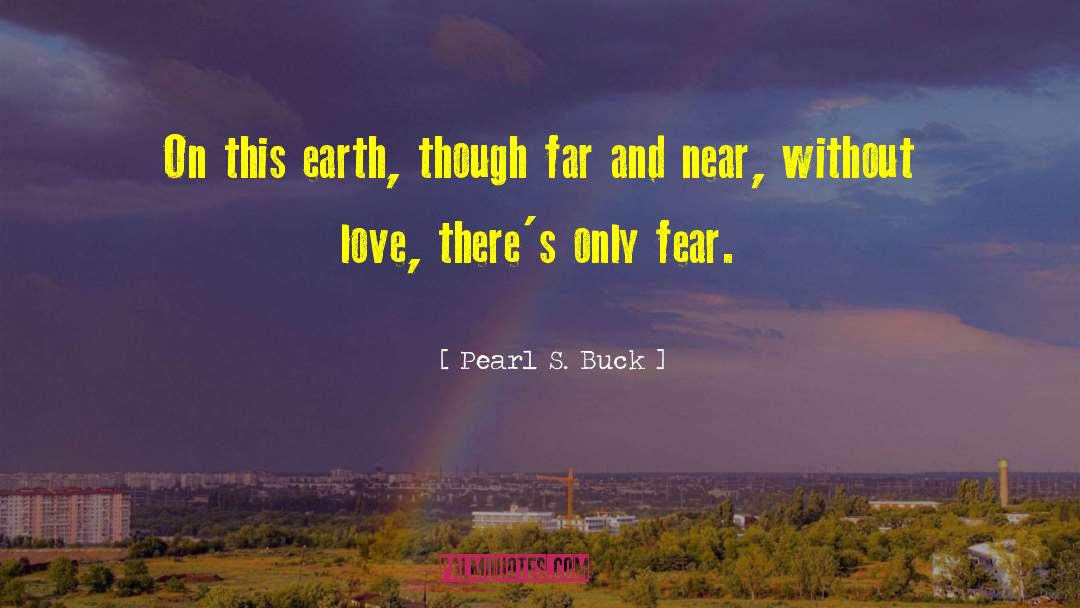 Without Love quotes by Pearl S. Buck