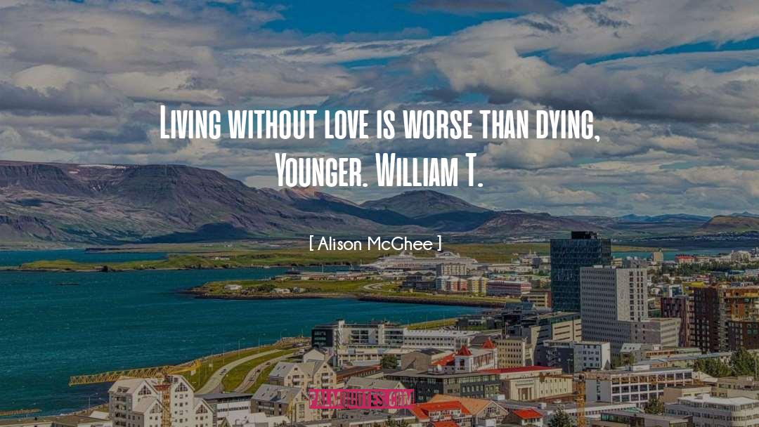 Without Love quotes by Alison McGhee