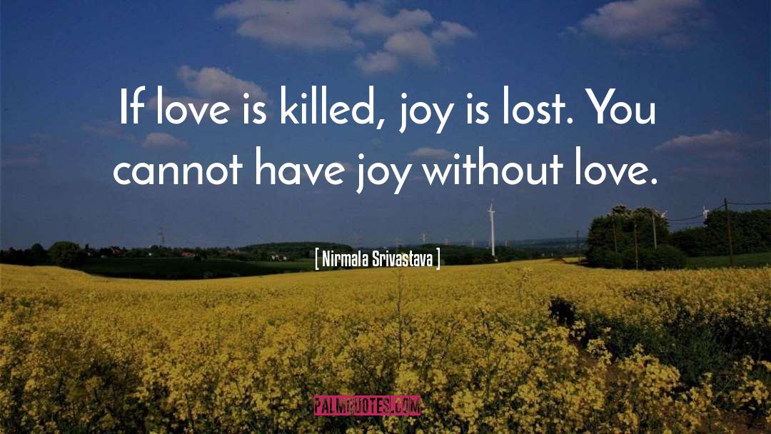 Without Love quotes by Nirmala Srivastava