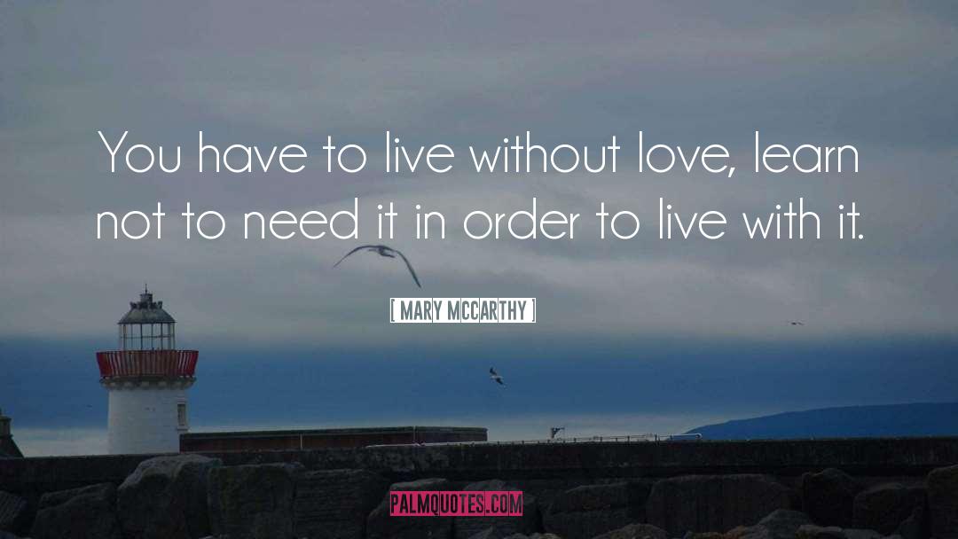 Without Love quotes by Mary McCarthy