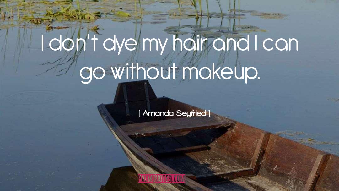 Without Makeup quotes by Amanda Seyfried
