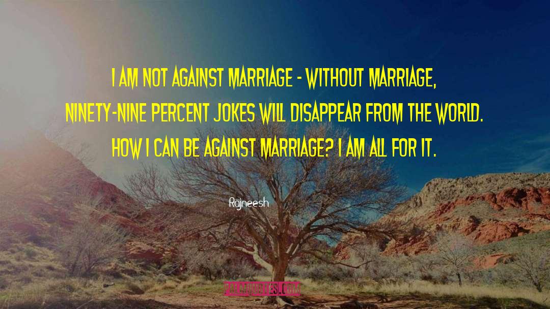 Without Marriage quotes by Rajneesh