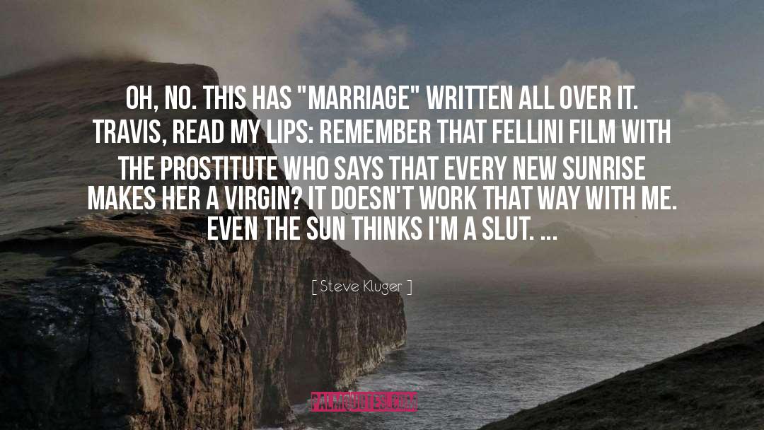 Without Marriage quotes by Steve Kluger