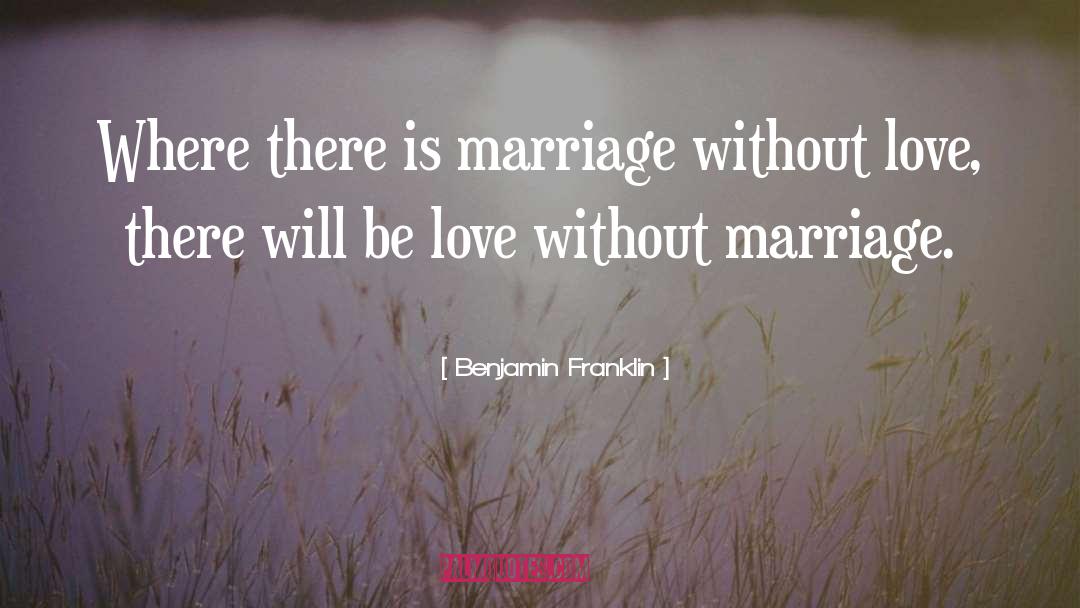 Without Marriage quotes by Benjamin Franklin