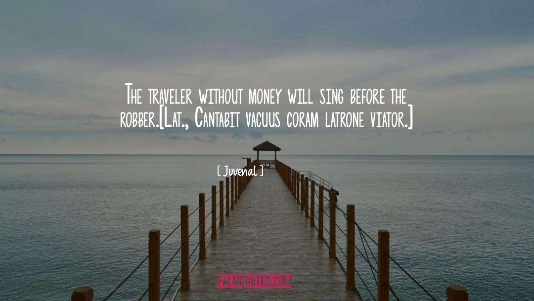 Without Money quotes by Juvenal