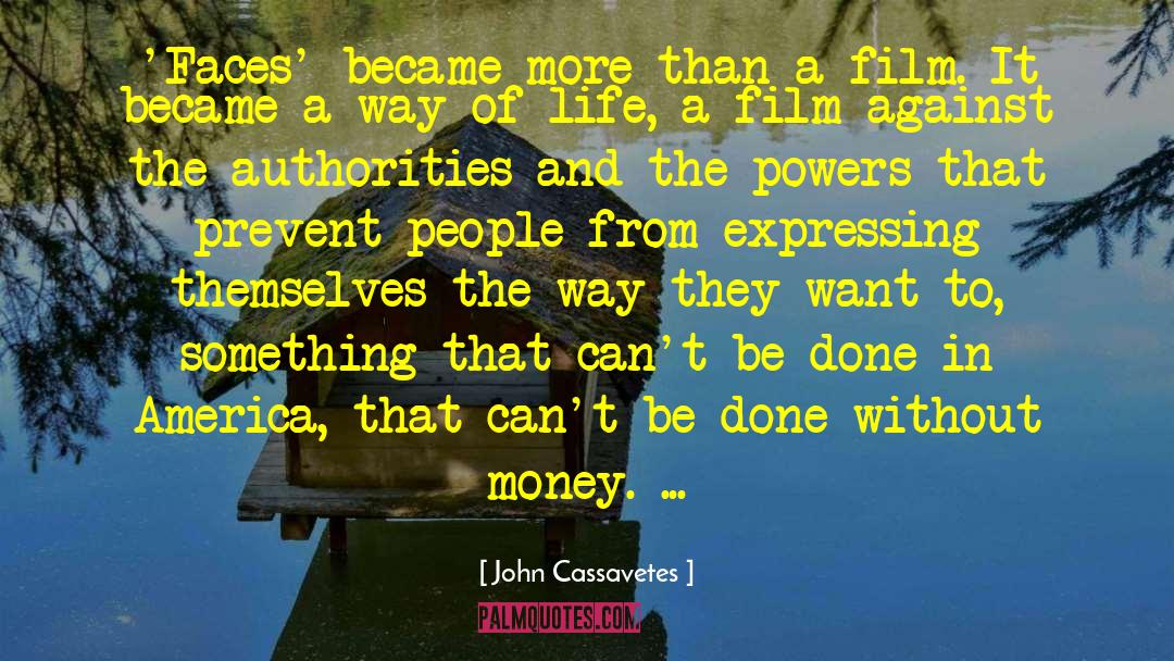 Without Money quotes by John Cassavetes
