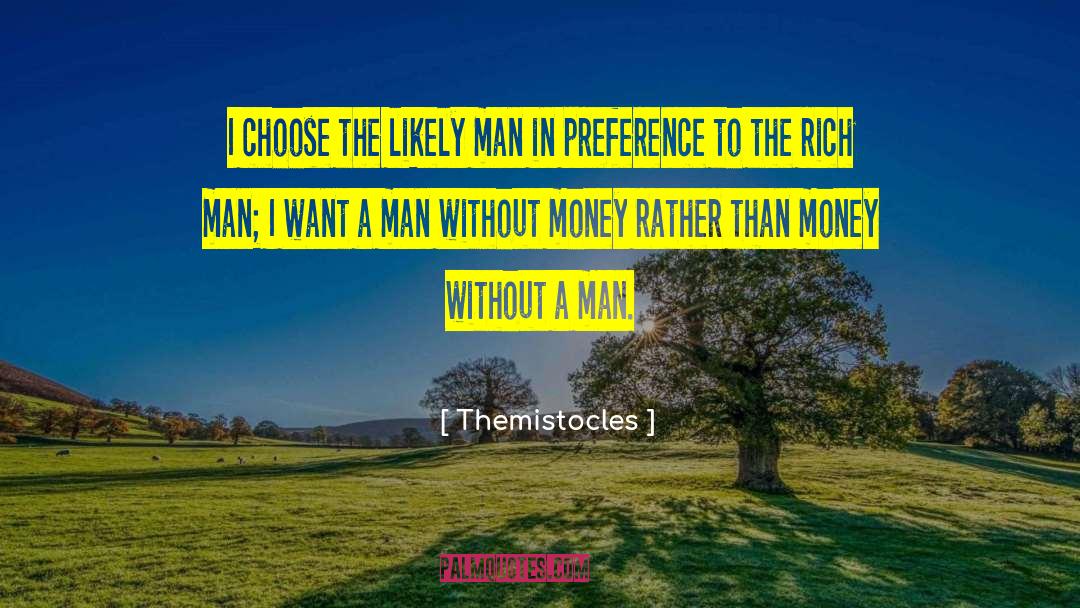Without Money quotes by Themistocles