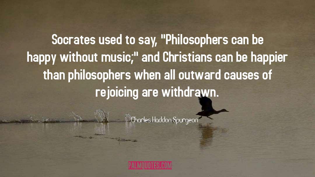 Without Music quotes by Charles Haddon Spurgeon