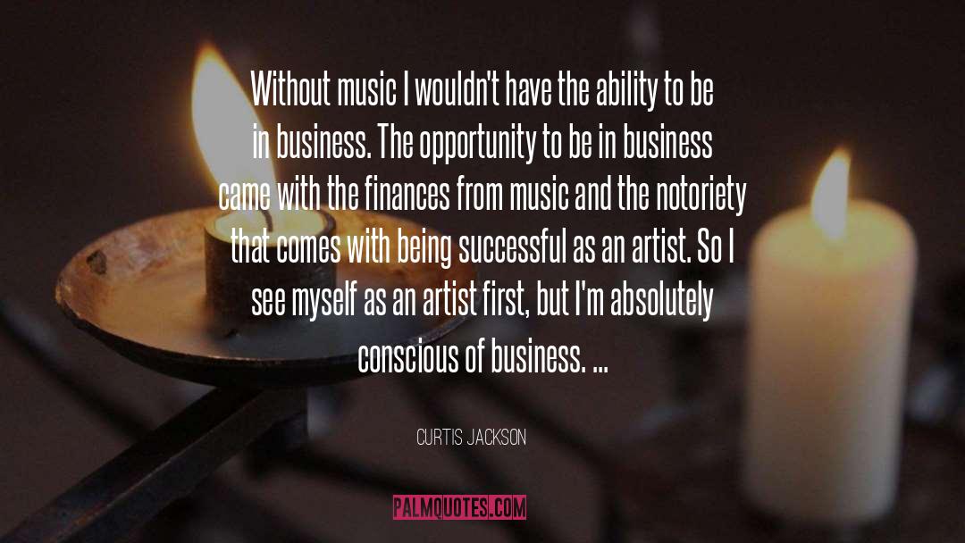 Without Music quotes by Curtis Jackson